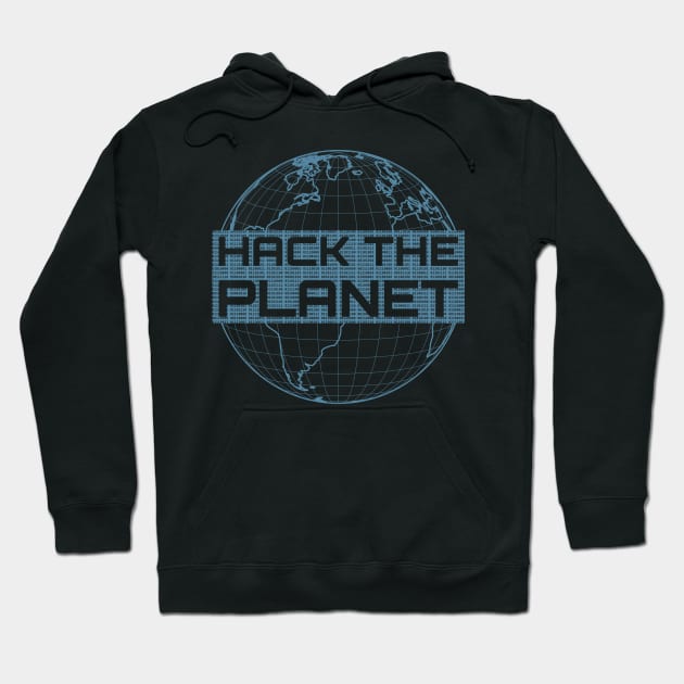 Hack the Planet - Blue Globe Design for Computer Hackers Hoodie by geeksta